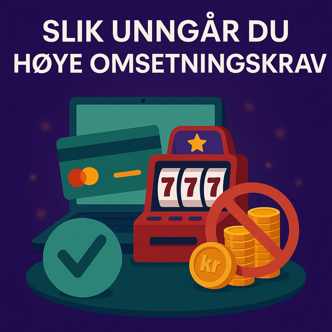 Slik unngår du høye omsetningskrav